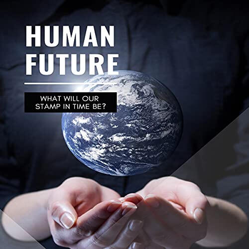 Human Future - by Felix Longyard - Narrator